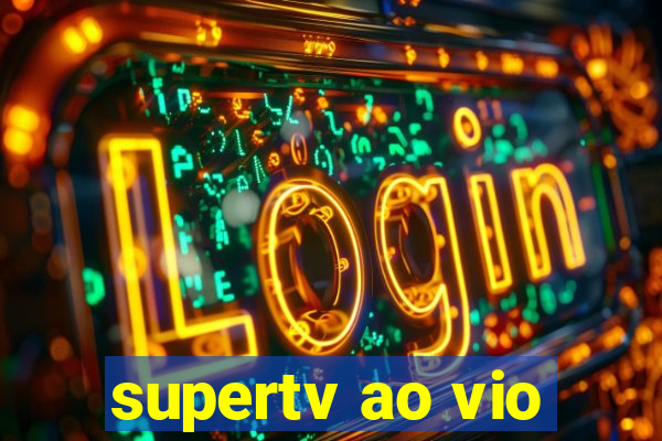 supertv ao vio